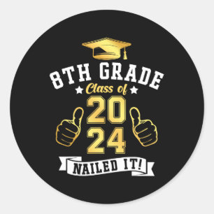 8th Grade Cl Of 2024 Nailed It Graduation Classic Round Sticker