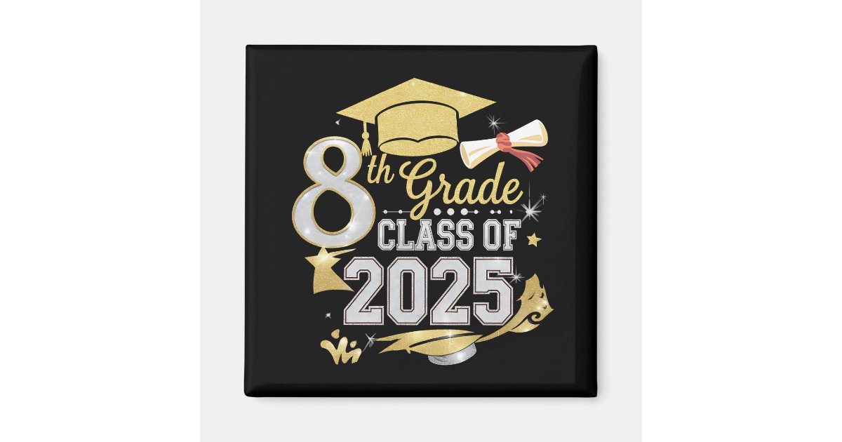 8th Grade Class Of 2025 Graduate Graduation Magnet | Zazzle