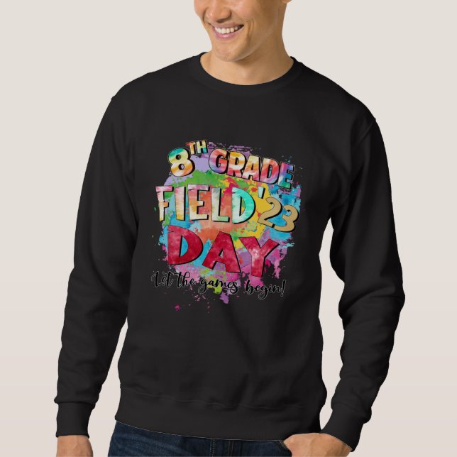 8th Grade Field Day 2023 Let The Games Begin Kids  Sweatshirt (Front)