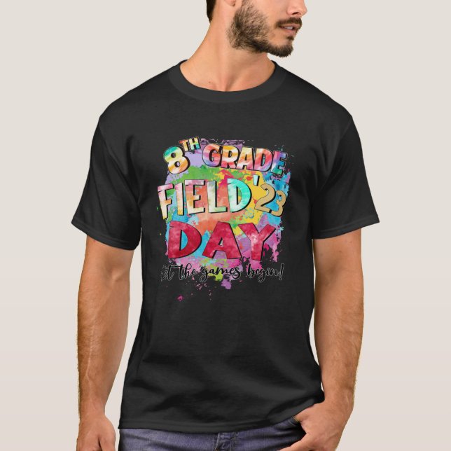8th Grade Field Day 2023 Let The Games Begin Kids  T-Shirt (Front)