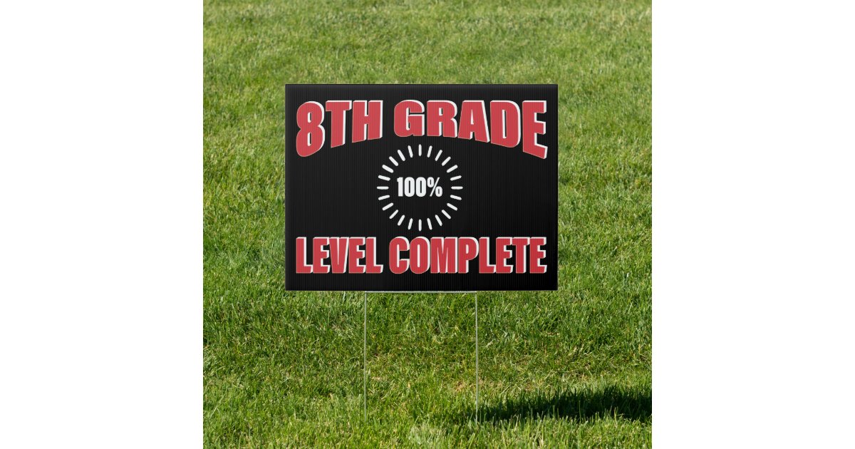 8th Grade Funny Level Complete Graduation Sign Zazzle Com 8th Grade Funny Level Complete Graduation Sign Zazzle Com