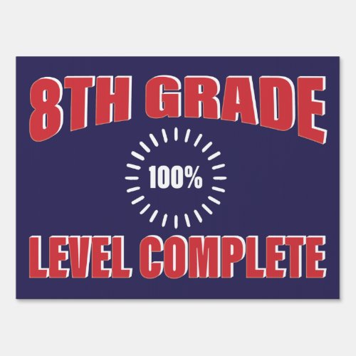 8th Grade Graduation School Funny Level Complete Sign