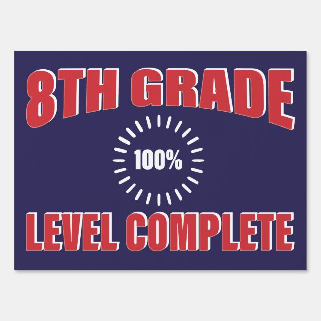 8th Grade Graduation School Funny Level Complete Sign (Front)