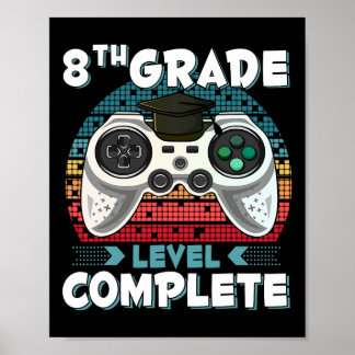 8th Grade Level Complete Gamer 8th Grade Graduatio Poster