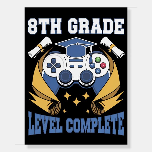 8th Grade Level Complete Gaming Gamer Graduation Foam Board (Front)