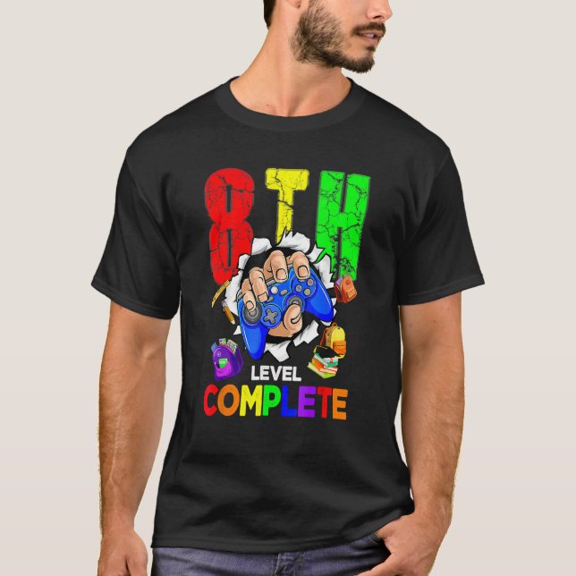 8th Grade Level Complete Graduation Last Day Of Sc T-Shirt (Front)