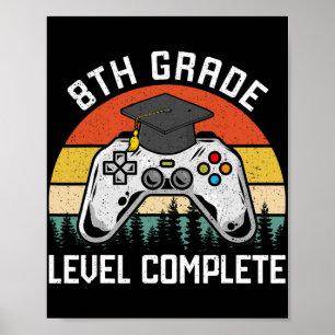 8th Grade Level Complete Last Day Of School Gradua Poster