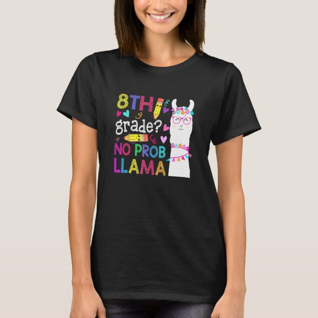 8Th Grade No Prob-Llama Teacher Student First Day  T-Shirt (Front)