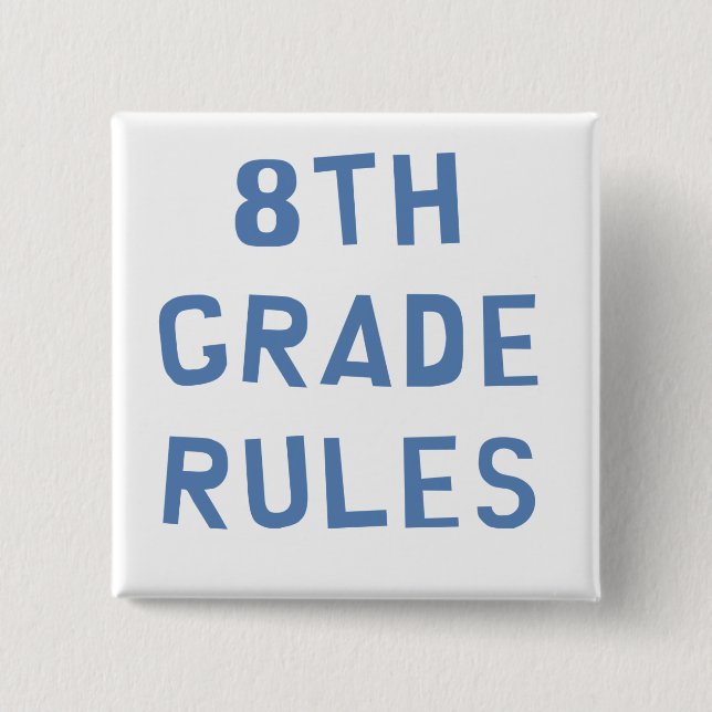 8th Grade Rules Pinback Button (Front)
