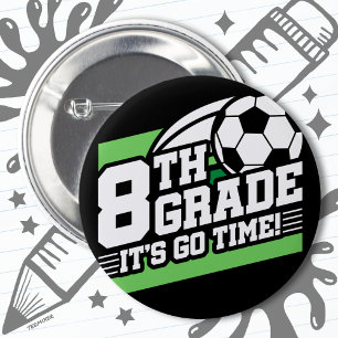 8th Grade Soccer Football First Day Back To School Button