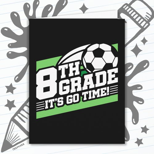 8th Grade Soccer Football First Day Back To School Card