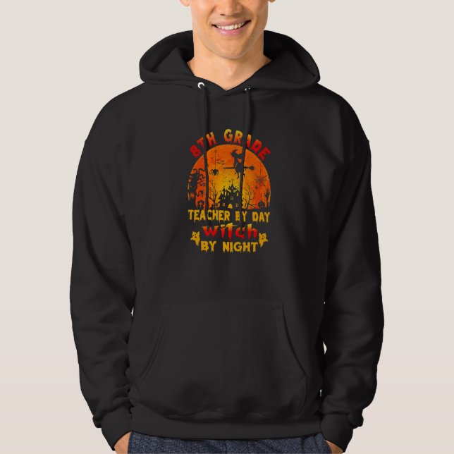 8th Grade Teacher By Day Witch By Night Costume Ha Hoodie (Front)