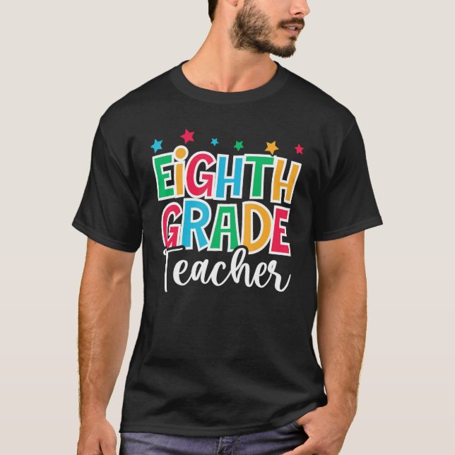 8th Grade Teacher First Day of School Welcome Back T-Shirt (Front)