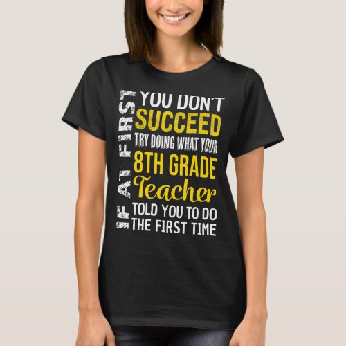 8th Grade Teacher If at First you dont Succeed Ap T_Shirt