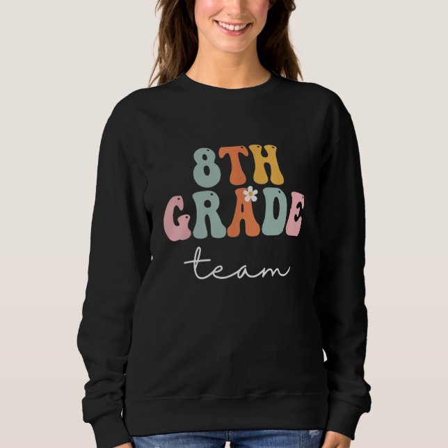 8th Grade Team Retro Groovy Women Happy First Day  Sweatshirt (Front)