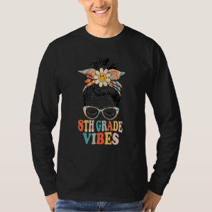 8th Grade Vibes Messy Hair Bun Girl Back To School T-Shirt