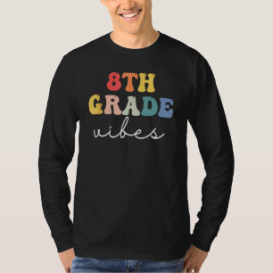 8th Grade Vibes Retro Groovy Vintage First Day Of  T-Shirt