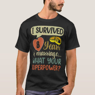 8th Marriage Anniversary Couples I Survived 8 Yea T-Shirt
