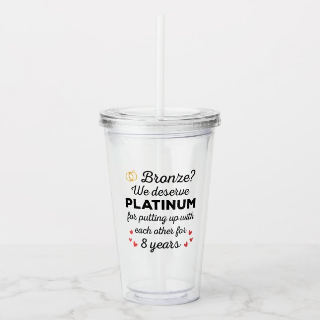 8th Wedding Anniversary I - Bronze Funny Couple Acrylic Tumbler (Front)