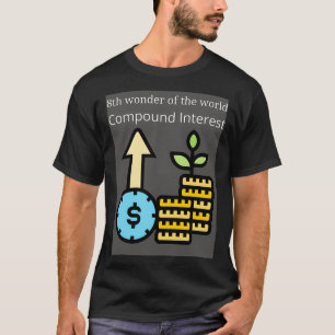 8th wonder of the world Compound Interest T-Shirt