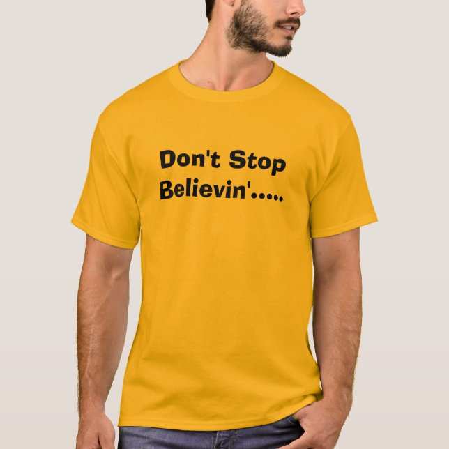 8TJ Don't Stop Believin'..... T-Shirt (Front)