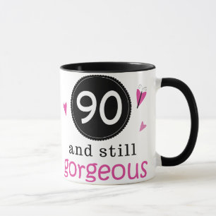 90 And Still Gorgeous Birthday Gift Idea For Her Mug