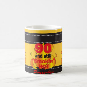 90 and Still Smokin Hot 90th Birthday Coffee Mug