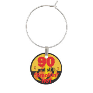 90 and Still Smokin Hot   90th Birthday Wine Glass Charm