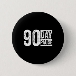 90 Day, 90 Day Pause Donald Trump Quote Button