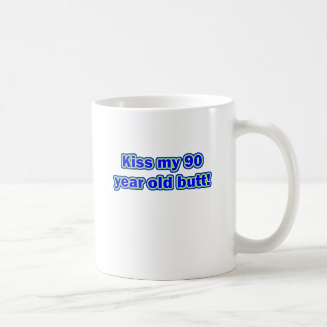 90 kiss my butt coffee mug (Right)