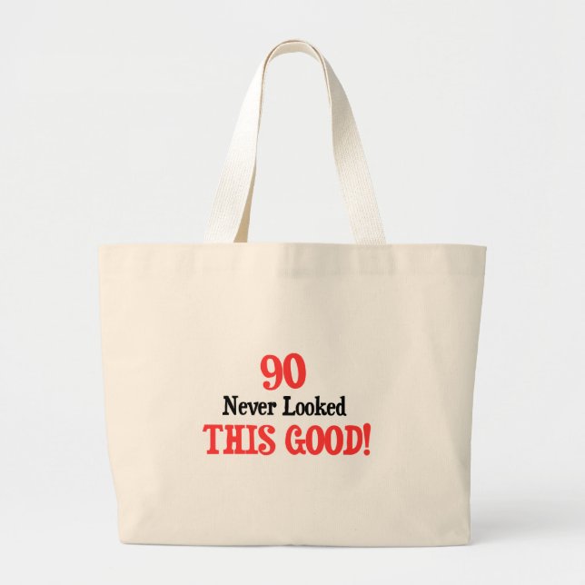 90 Never Looked This Good! Large Tote Bag (Front)
