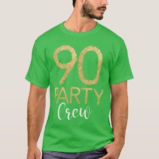 90 Party Crew Birthday Family Matching Party Squad T-Shirt