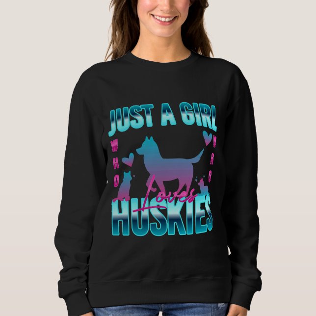 90 Retro Sunset Neon Just A Girl Who Loves Huskies Sweatshirt (Front)