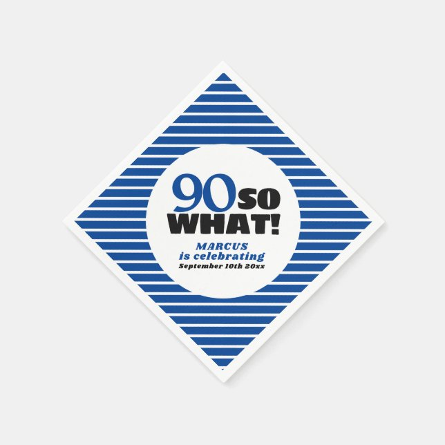 90 So what Positive Blue Stripe 90th Birthday Napkins (Corner)
