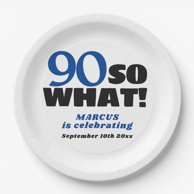 90 So what Positive Typography 90th Birthday Party Paper Plates (Front)