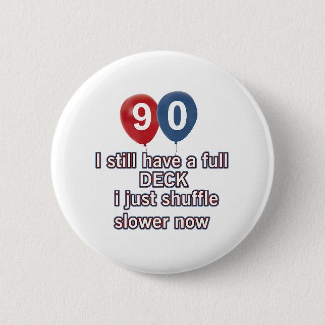 90 year funny birthday designs pinback button (Front)