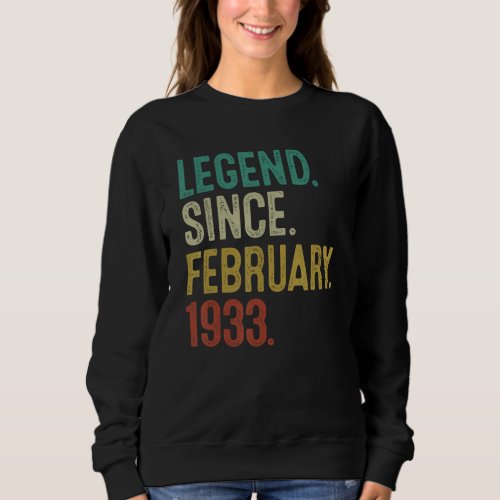 90 Year Old  90th Birthday Legend Since February 1 Sweatshirt