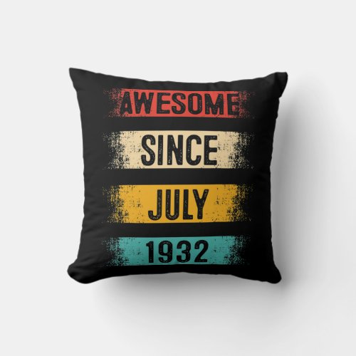 90 Year Old Awesome Since July 1932 90th Birthday Throw Pillow