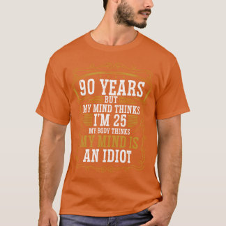 90 Year Old Funny Birthday Idea Humor 90 Birthday  T-Shirt