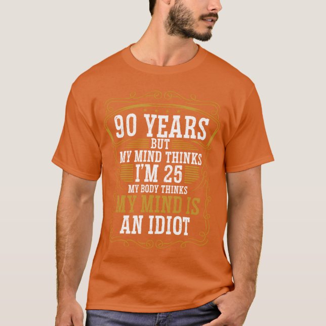 90 Year Old Funny Birthday Idea Humor 90 Birthday  T-Shirt (Front)