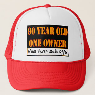 90 Year Old, One Owner - Needs Parts, Make Offer Trucker Hat
