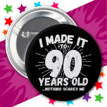 90 Year Old Sarcastic Meme Funny 90th Birthday Button<br><div class="desc">This funny 90th birthday design makes a great sarcastic humor joke or novelty gag gift for a 90 year old birthday theme or surprise 90th birthday party! Features 'I Made it to 90 Years Old... Nothing Scares Me' funny 90th birthday meme that will get lots of laughs from family, friends,...</div>