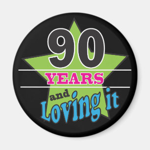 90 Years and Loving it 90th Birthday Magnet