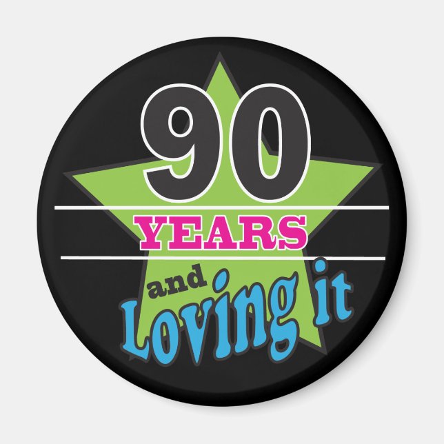 90 Years and Loving it | 90th Birthday Magnet (Front)