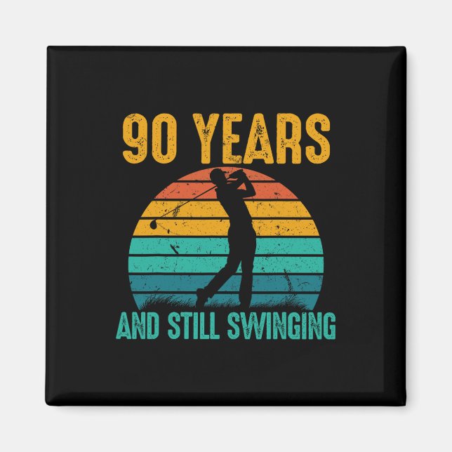 90 Years And Still Swinging Funny Golf 90th Birthd Magnet (Front)