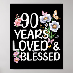 90 Years Loved And Blessed Floral 90th Birthday Poster