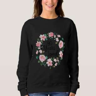 90 Years Loved Men Women 90 Years Old Floral 90th  Sweatshirt