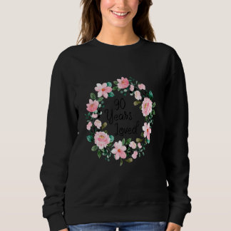 90 Years Loved Men Women 90 Years Old Floral 90th  Sweatshirt