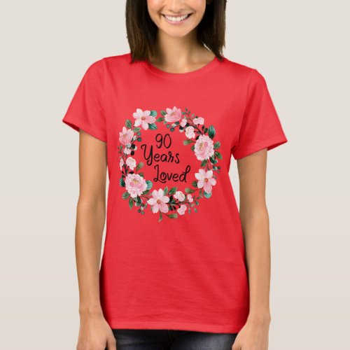 90 Years Loved Men Women 90 Years Old Floral 90th  T_Shirt