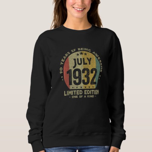 90 Years Old July 1932  90th Birthday  1 Sweatshirt
